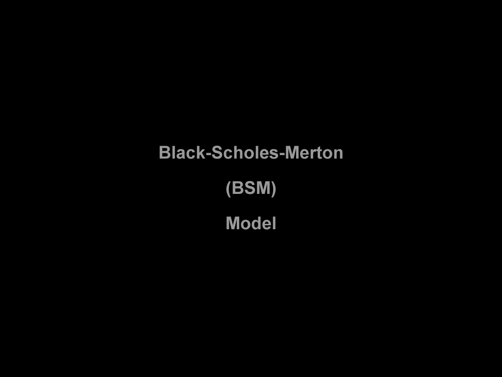 Black-Scholes-Merton (BSM) Model